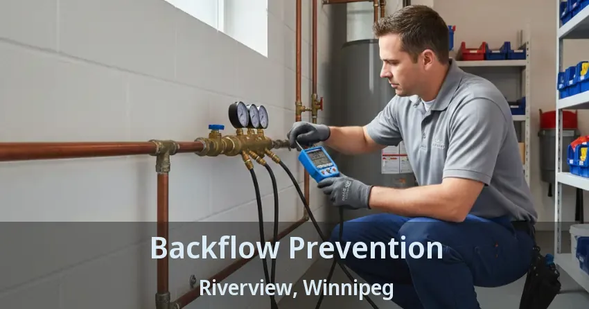 Backflow Prevention Riverview, Winnipeg - MB