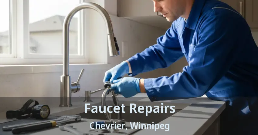 Faucet Repairs Chevrier, Winnipeg - MB