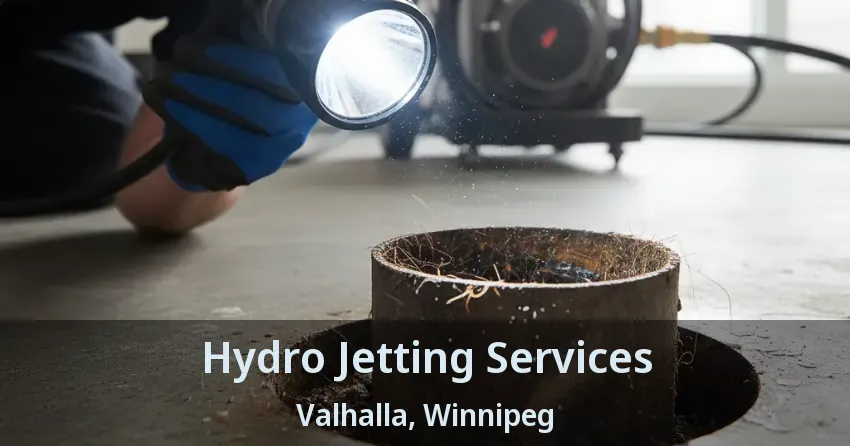 Hydro Jetting Services Valhalla, Winnipeg - MB