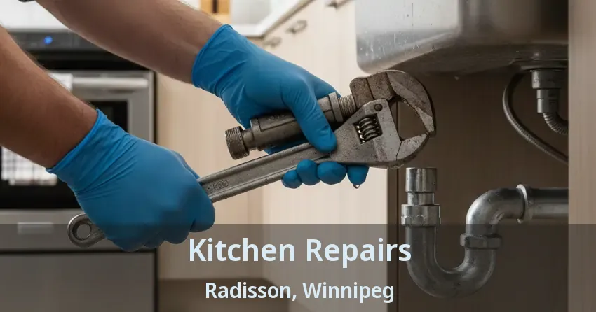 Kitchen Repairs Radisson, Winnipeg - MB
