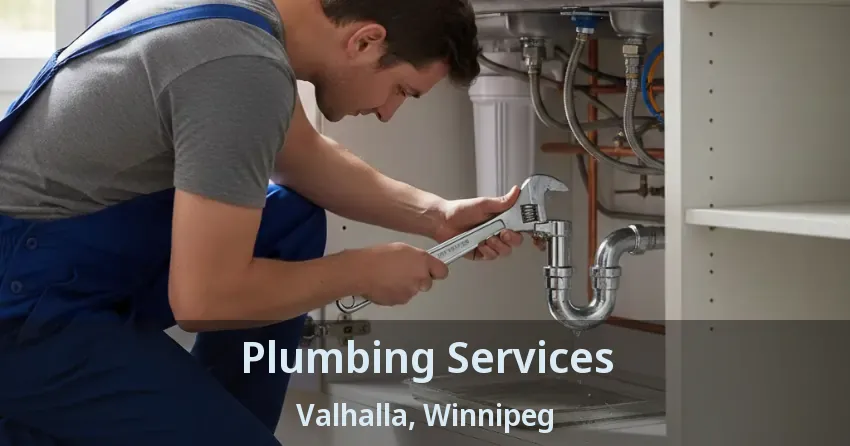 Plumbing Services Valhalla, Winnipeg - MB