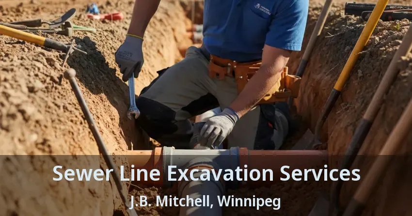 Sewer Line Excavation Services J.B. Mitchell, Winnipeg - MB