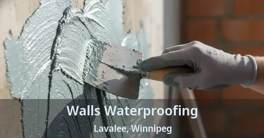 Walls Waterproofing Lavalee, Winnipeg - MB