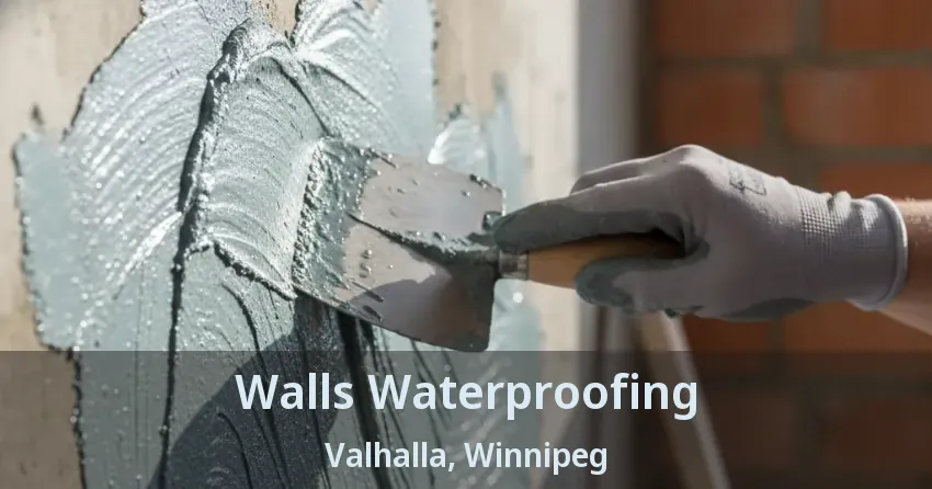 Walls Waterproofing Valhalla, Winnipeg - MB